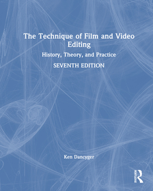 The Technique of Film and Video Editing: History, Theory, and Practice