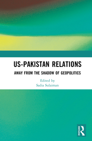 US-Pakistan Relations: Away from the Shadow of Geopolitics US-Pakistan Relations: Away from the Shadow of Geopolitics