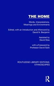 The Home: Words, Interpretations, Meanings and Environments The Home: Words, Interpretations, Meanings and Environments