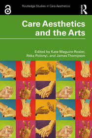 Care Aesthetics and the Arts Care Aesthetics and the Arts