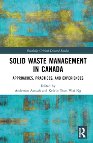 Solid Waste Management in Canada: Approaches, Practices, and Experiences Solid Waste Management in Canada: Approaches, Practices, and Experiences