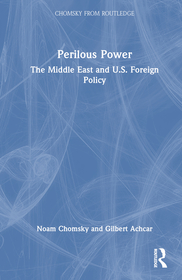 Perilous Power: The Middle East and U.S. Foreign Policy