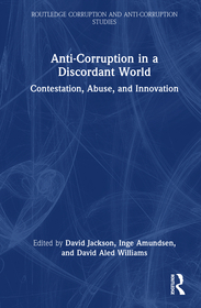 Anti-Corruption in a Discordant World: Contestation, Abuse, and Innovation
