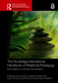 The Routledge International Handbook of Relational Pedagogy: An Invitation to a Global Conversation