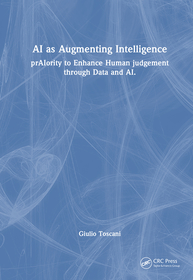 Augmented: prAIority to Enhance Human Judgment through Data and AI Augmented: prAIority to Enhance Human Judgment through Data and AI