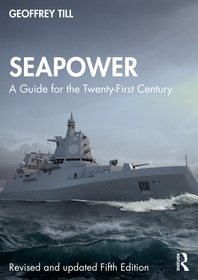 Seapower: A Guide for the Twenty-First Century