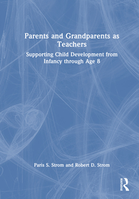 Parents and Grandparents as Teachers: Supporting Child Development from Infancy through Age 8