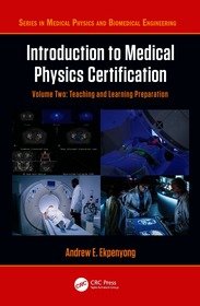 Introduction to Medical Physics Certification: Teaching and Learning Preparation, Volume Two