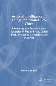 Artificial Intelligence of Things for Smarter Eco-Cities: Pioneering the Environmental Synergies of Urban Brain, Digital Twin, Metabolic Circularity, and Platform
