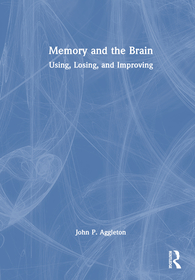 Memory and the Brain: Using, Losing, and Improving