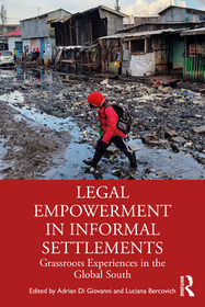 Legal Empowerment in Informal Settlements: Grassroots Experiences in the Global South Legal Empowerment in Informal Settlements: Grassroots Experiences in the Global South