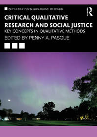 Critical Qualitative Research and Social Justice: Key Concepts in Qualitative Methods Critical Qualitative Research and Social Justice: Key Concepts in Qualitative Methods