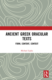 Ancient Greek Oracular Texts: Form, Content, Context Ancient Greek Oracular Texts: Form, Content, Context