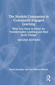 The Student Companion to Community-Engaged Learning: What You Need to Know for Transformative Learning and Real Social Change