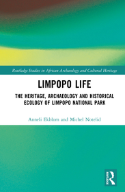 Limpopo Life: The Heritage, Archaeology and Historical Ecology of Limpopo National Park