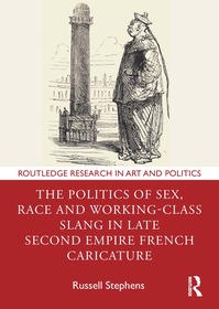 The Politics of Sex, Race and Working-Class Slang in Late Second Empire French Caricature