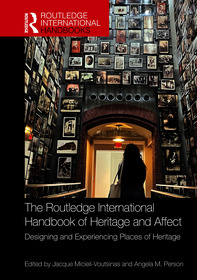 The Routledge International Handbook of Heritage and Affect: Designing and Experiencing Places of Heritage