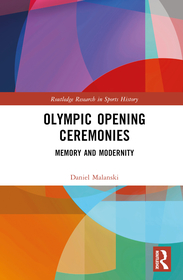 Olympic Opening Ceremonies: Memory and Modernity Olympic Opening Ceremonies: Memory and Modernity