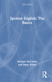 Spoken English: The Basics Spoken English: The Basics