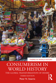 Consumerism in World History: The Global Transformation of Desire