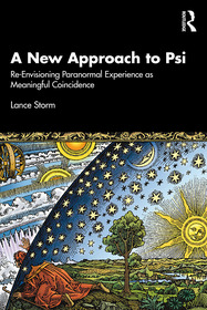 A New Approach to Psi: Re-Envisioning Paranormal Experience as Meaningful Coincidence A New Approach to Psi: Re-Envisioning Paranormal Experience as Meaningful Coincidence