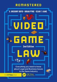 Video Game Law: Everything you need to know about Legal and Business Issues in the Game Industry
