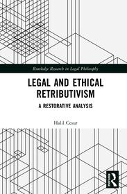 Legal and Ethical Retributivism: A Restorative Analysis