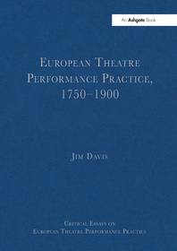 European Theatre Performance Practice, 1750–1900
