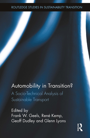 Automobility in Transition?: A Socio-Technical Analysis of Sustainable Transport Automobility in Transition?: A Socio-Technical Analysis of Sustainable Transport
