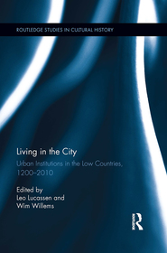 Living in the City: Urban Institutions in the Low Countries, 1200–2010