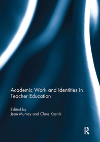 Academic Work and Identities in Teacher Education Academic Work and Identities in Teacher Education