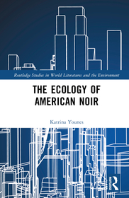 The Ecology of American Noir