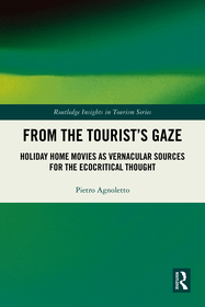 From the Tourist’s Gaze: Holiday Home Movies as Vernacular Sources for the Ecocritical Thought
