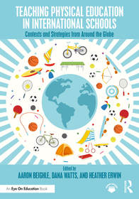 Teaching Physical Education in International Schools: Contexts and Strategies from Around the Globe