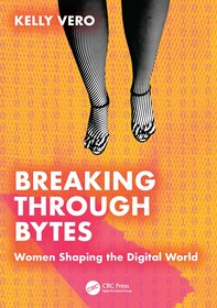 Breaking Through Bytes: Women Shaping the Digital World