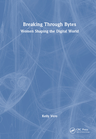 Breaking Through Bytes: Women Shaping the Digital World