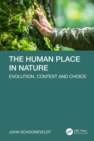 The Human Place in Nature: Evolution, Context and Choice The Human Place in Nature: Evolution, Context and Choice