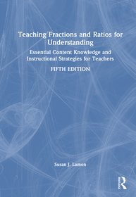 Teaching Fractions and Ratios for Understanding: Essential Content Knowledge and Instructional Strategies for Teachers