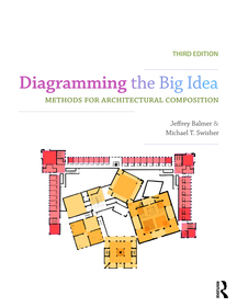 Diagramming the Big Idea: Methods for Architectural Composition