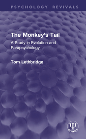 The Monkey's Tail: A Study in Evolution and Parapsychology The Monkey's Tail: A Study in Evolution and Parapsychology