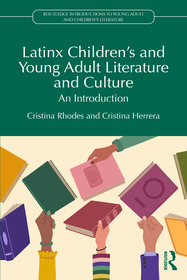 Latinx Children's and Young Adult Literature and Culture: An Introduction