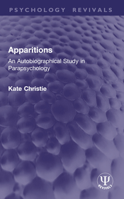 Apparitions: An Autobiographical Study in Parapsychology