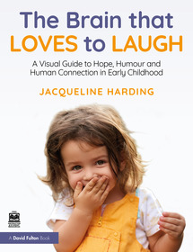 The Brain that Loves to Laugh: A Visual Guide to Humour and Human Connection in the Early Years