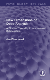 New Dimensions of Deep Analysis: A Study of Telepathy in Interpersonal Relationships New Dimensions of Deep Analysis: A Study of Telepathy in Interpersonal Relationships