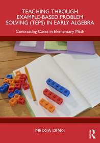 Teaching Through Example-Based Problem Solving (TEPS) in Early Algebra: Contrasting Cases in Elementary Math