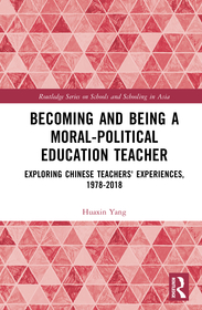 Becoming and Being a Moral-Political Education Teacher: Exploring Chinese Teachers' Experiences, 1978-2018