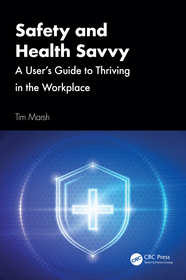 Safety and Health Savvy: A User’s Guide to Thriving in the Workplace