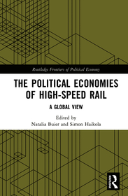 The Political Economies of High-Speed Rail: A Global View