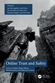 Online Trust and Safety: Tools to Combat Online Harms, Misinformation and Malicious Content