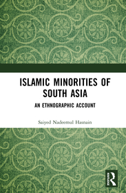 Islamic Minorities of South Asia: An Ethnographic Account